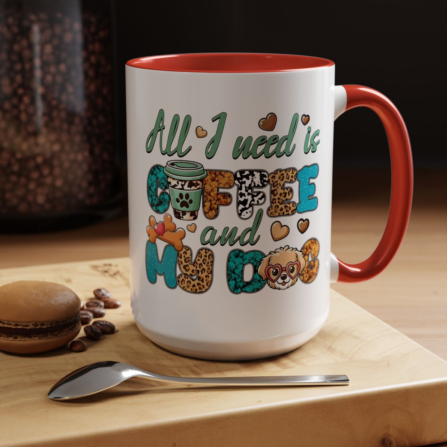 🐾☕ “All I Need is Coffee and My Dog” Mug – Sassy Sips for Dog Lovers