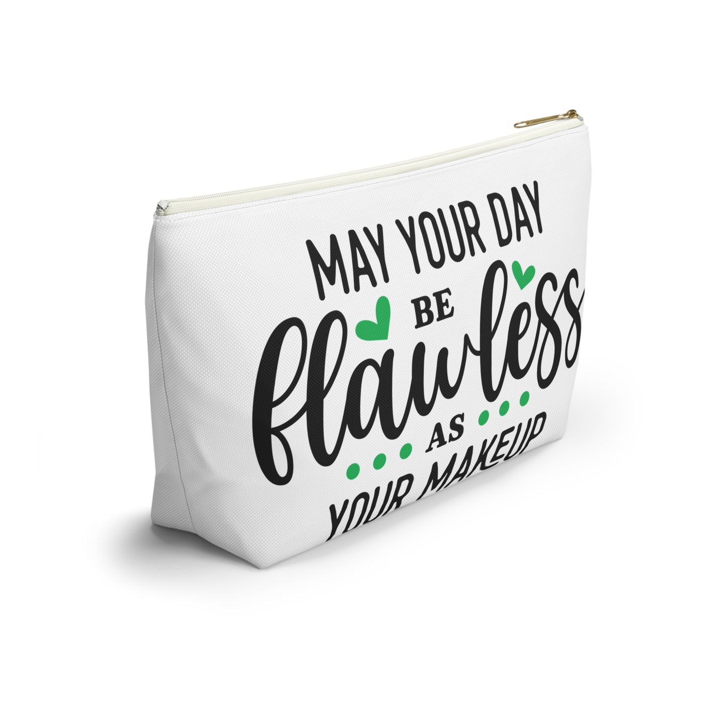 Accessory Pouch – "May Your Day Be Flawless As Your Makeup" Green Makeup Bag
