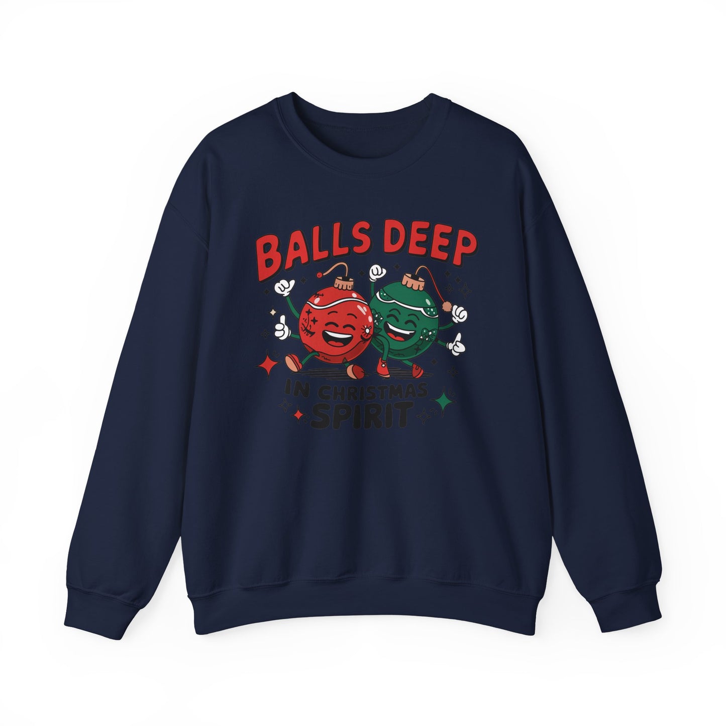 🎄🤣 Balls Deep in Christmas Spirit Sweatshirt – Funny Unisex Holiday Humor