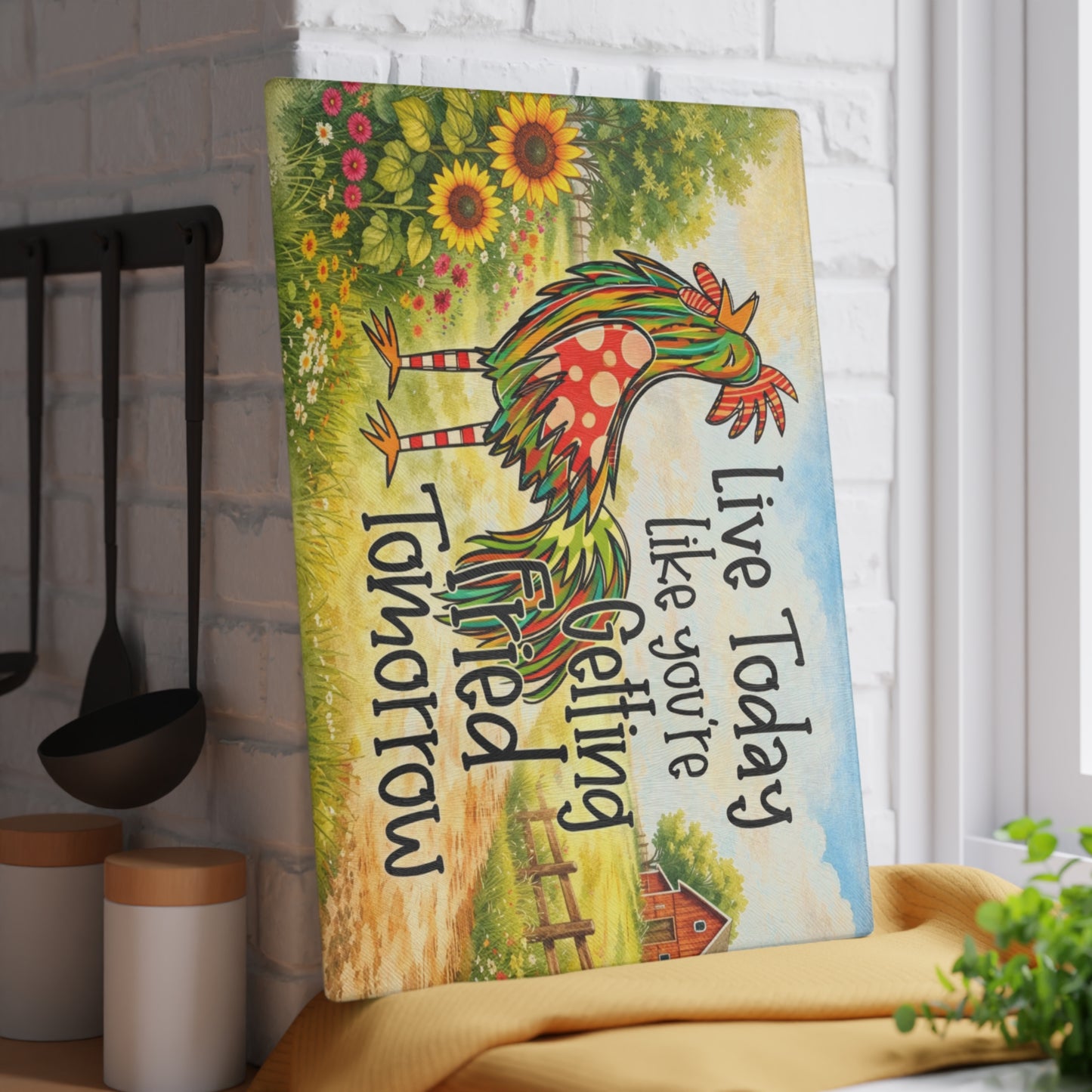 Live Today Like You’re Getting Fried Tomorrow Glass Cutting Board – Colorful Rooster Farmhouse Kitchen Art