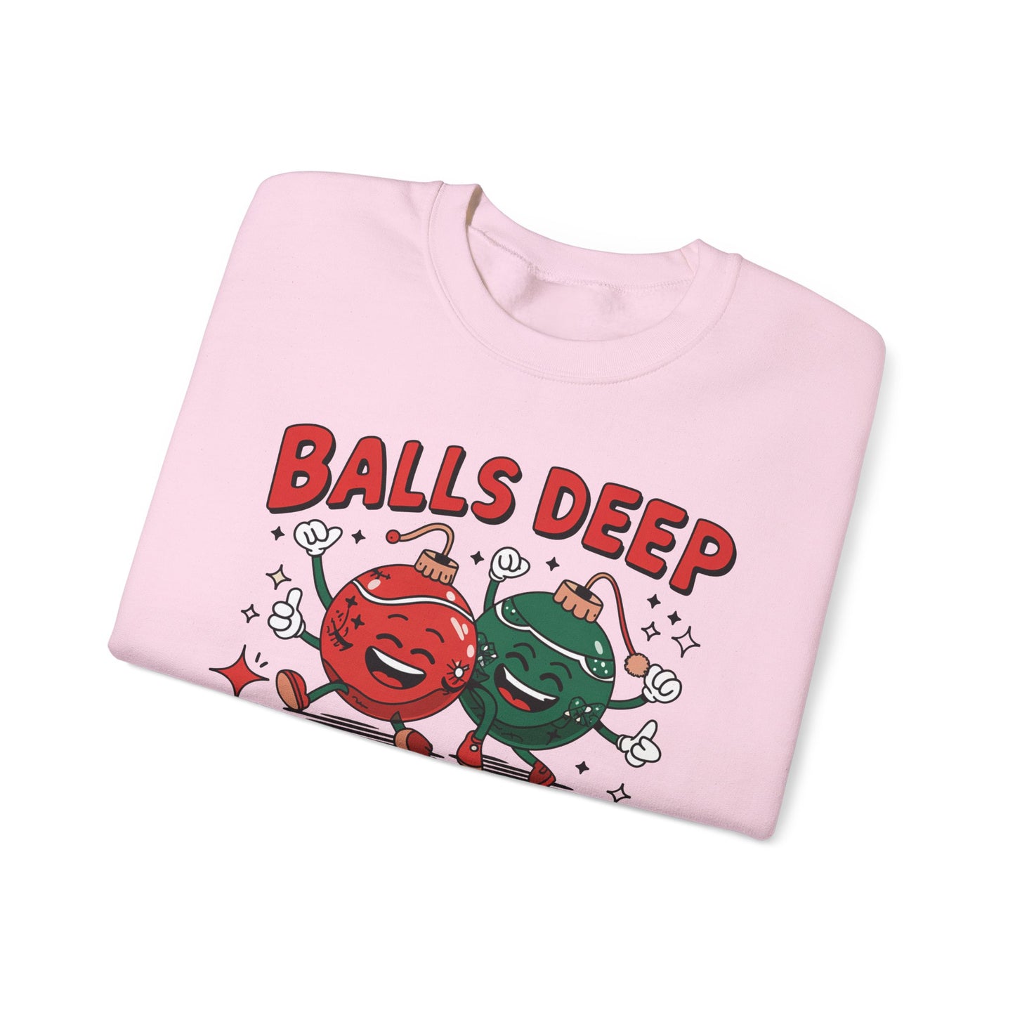 🎄🤣 Balls Deep in Christmas Spirit Sweatshirt – Funny Unisex Holiday Humor