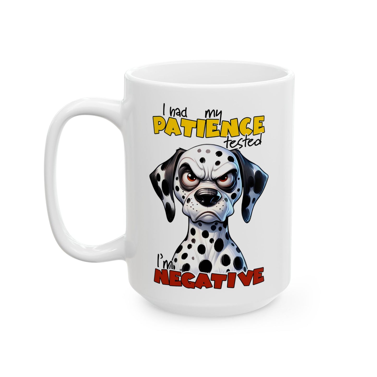 🐾 Puse a prueba mi paciencia – Soy negativo Taza divertida de dálmata ☕