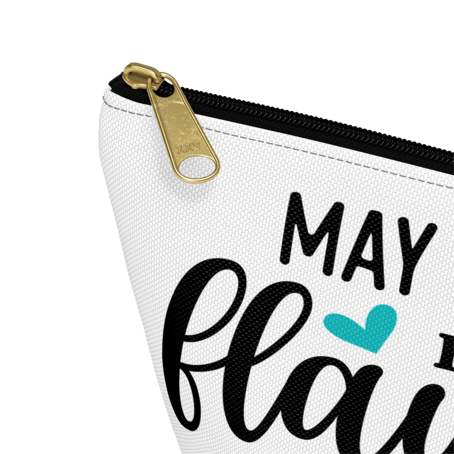 Accessory Pouch – "May Your Day Be Flawless As Your Makeup" Teal Makeup Bag