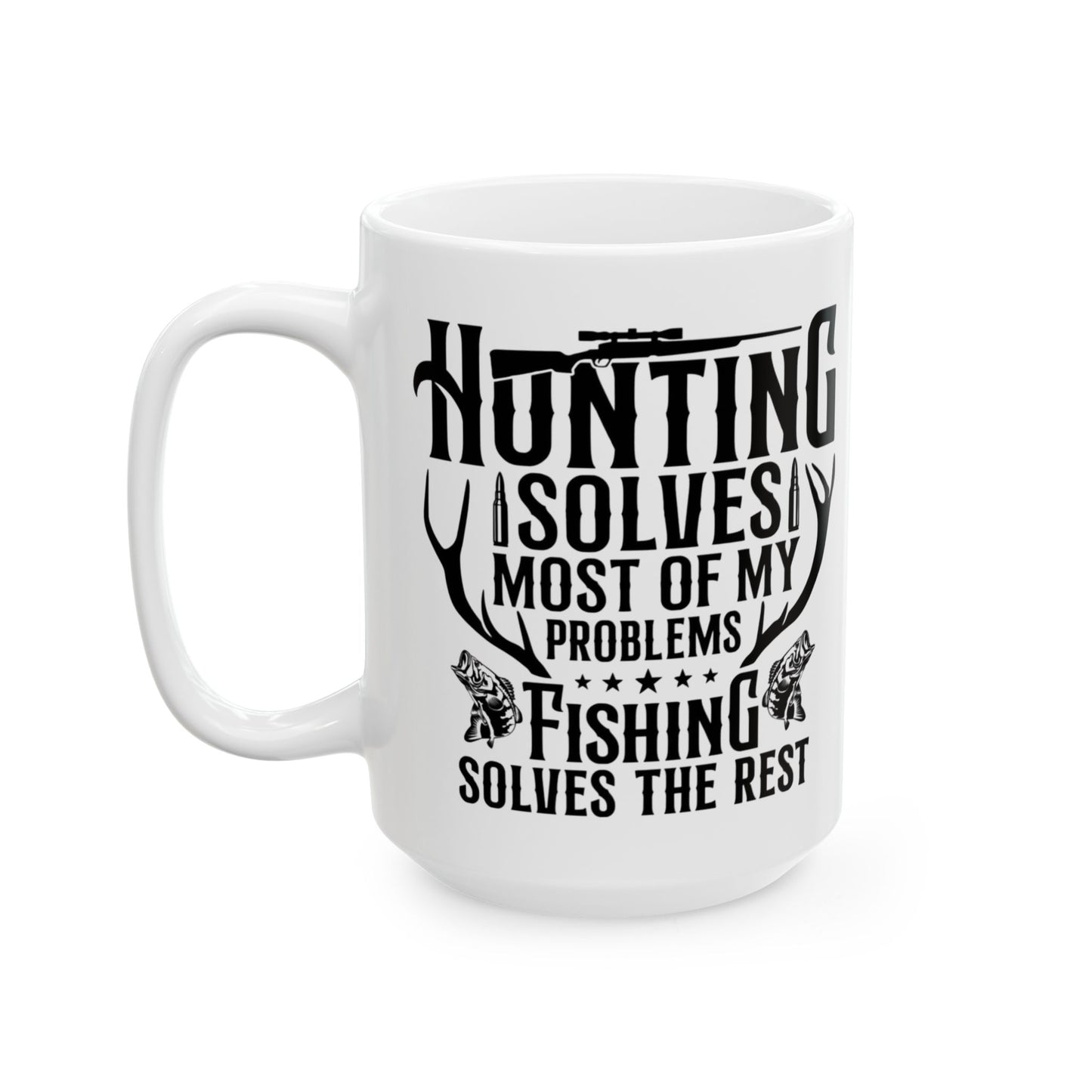 🦌🎣 Hunting Solves Most of My Problems, Fishing Solves the Rest – Outdoorsman Coffee Mug (11oz & 15oz) ☕🏕️