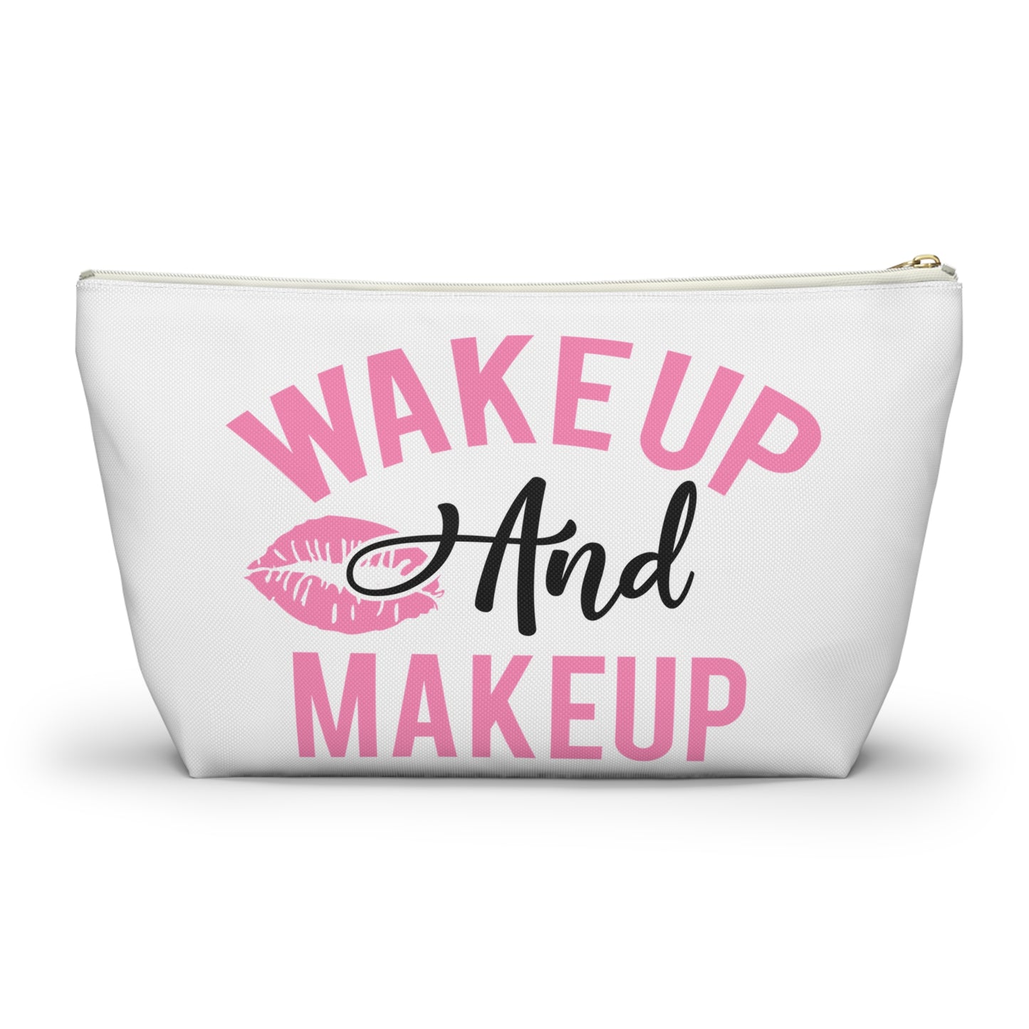 Accessory Pouch – "Wake Up And Makeup" Makeup Bag