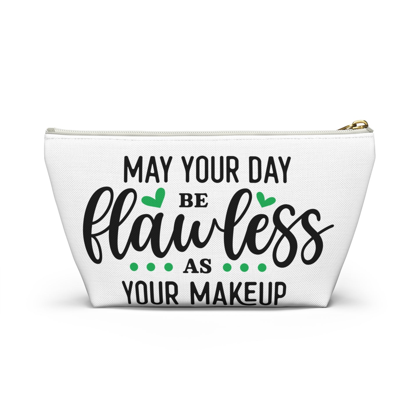 Accessory Pouch – "May Your Day Be Flawless As Your Makeup" Green Makeup Bag