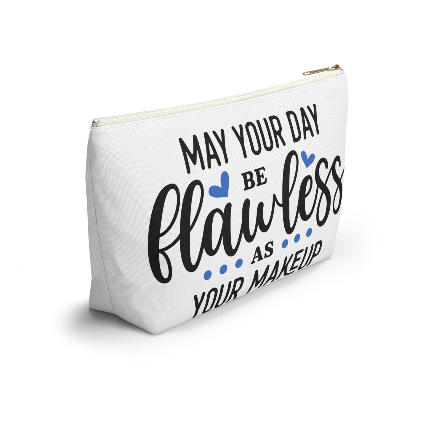 Accessory Pouch – "May Your Day Be Flawless As Your Makeup" Blue Makeup Bag