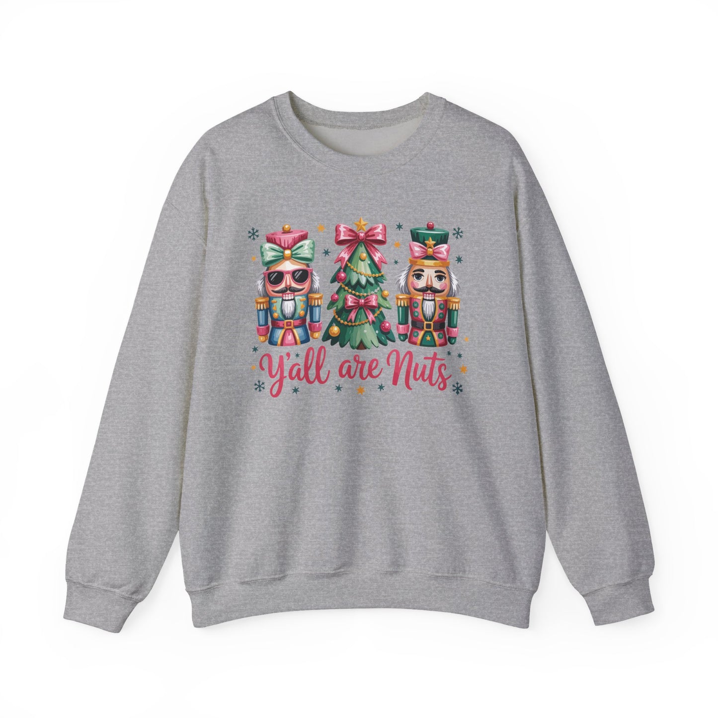 🎄🤪 Y’all Are Nuts – Nutcracker Christmas Sweatshirt ✨