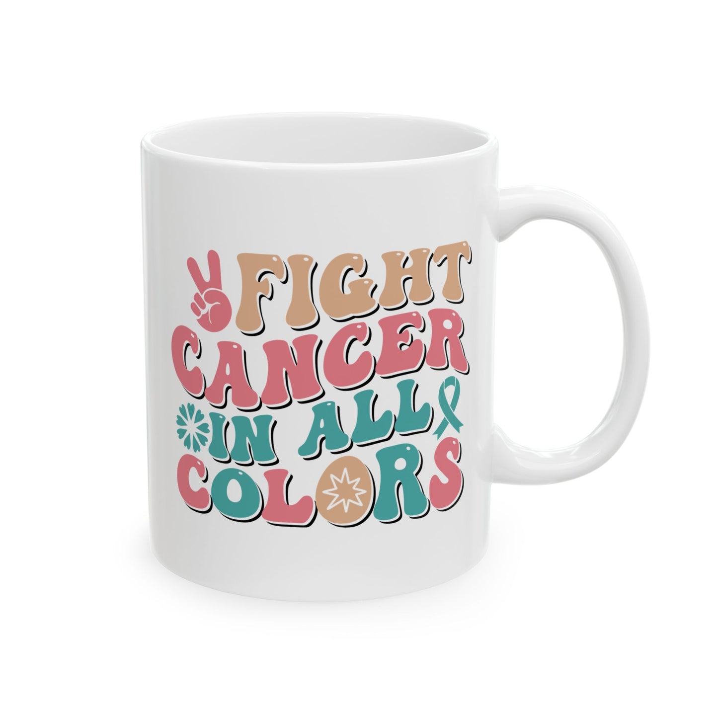 🌈 Fight Cancer in All Colors Mug – Multicolor Awareness Coffee Cup
