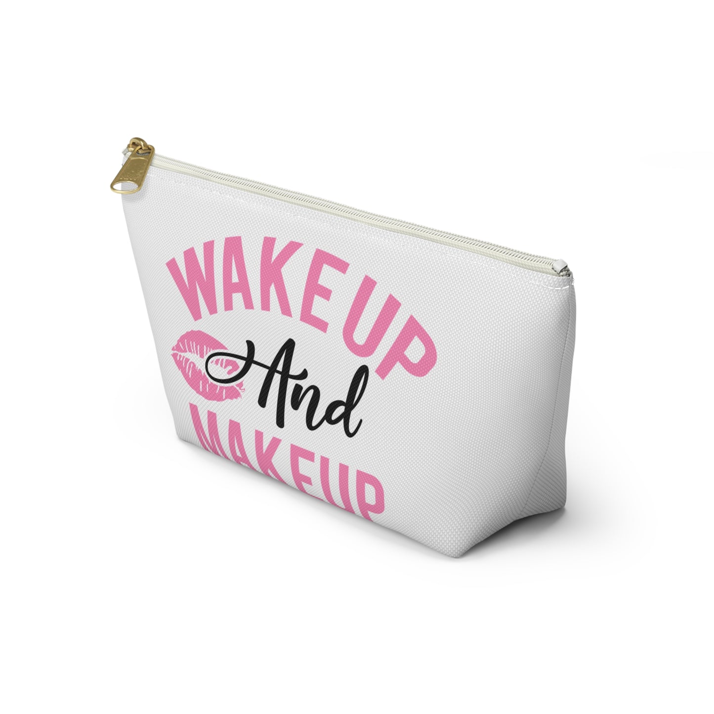 Accessory Pouch – "Wake Up And Makeup" Makeup Bag