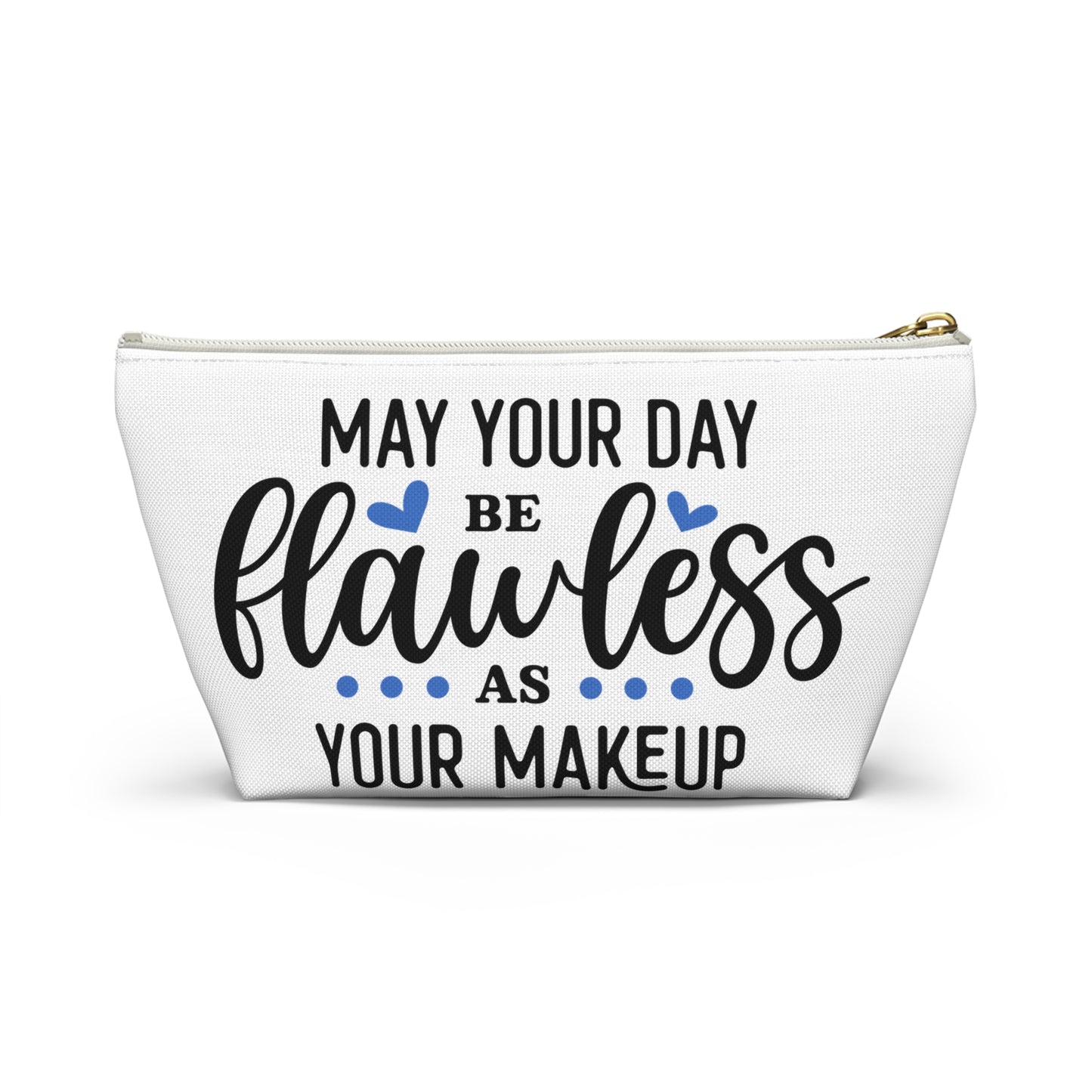 Accessory Pouch – "May Your Day Be Flawless As Your Makeup" Blue Makeup Bag
