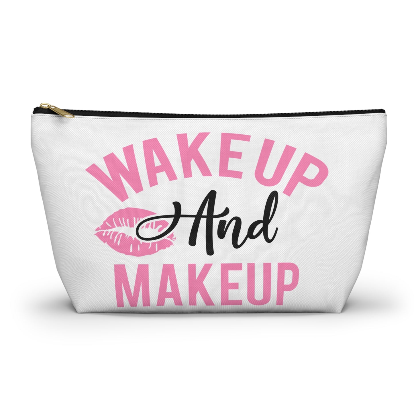 Accessory Pouch – "Wake Up And Makeup" Makeup Bag
