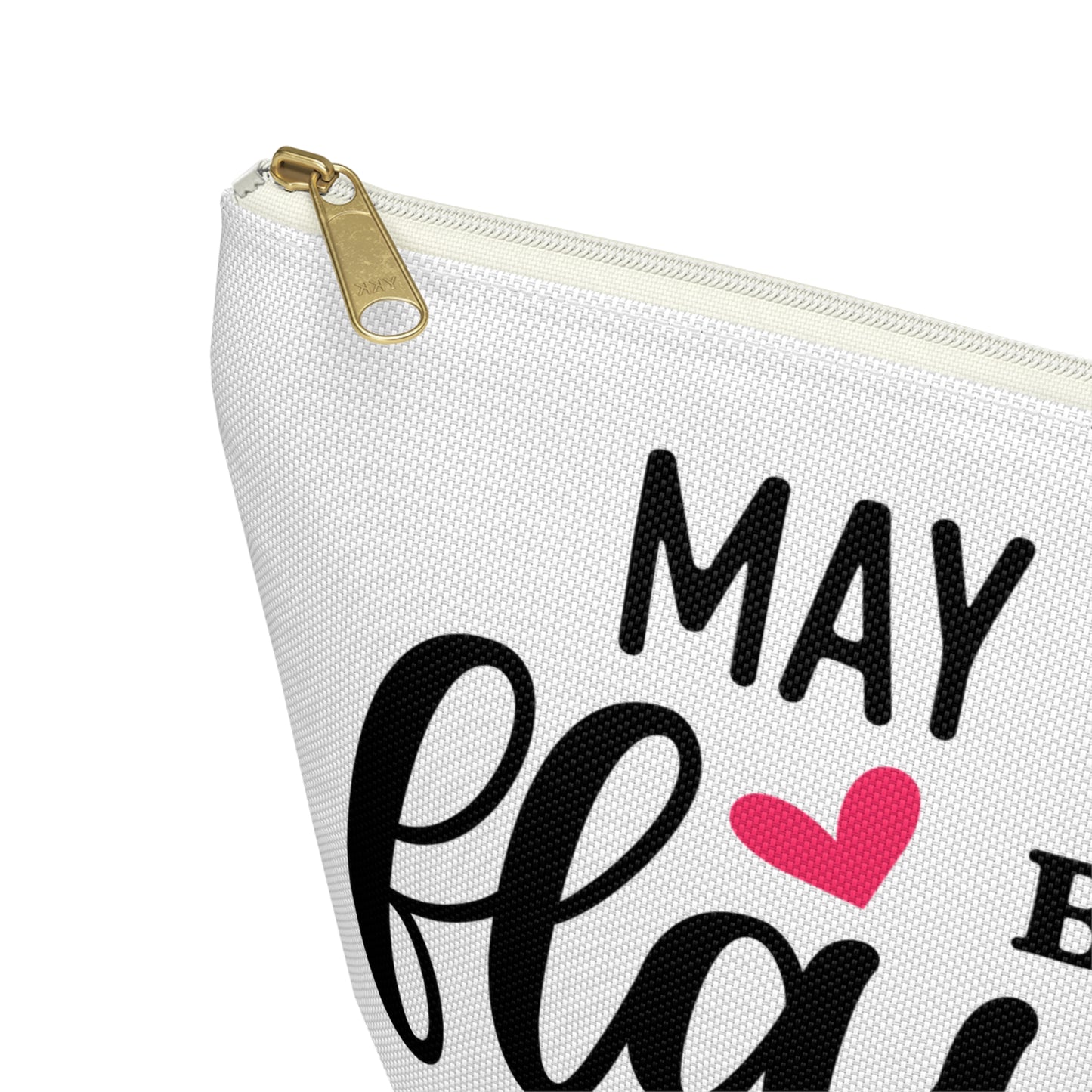 Accessory Pouch – "May Your Day Be Flawless As Your Makeup" Pink Makeup Bag