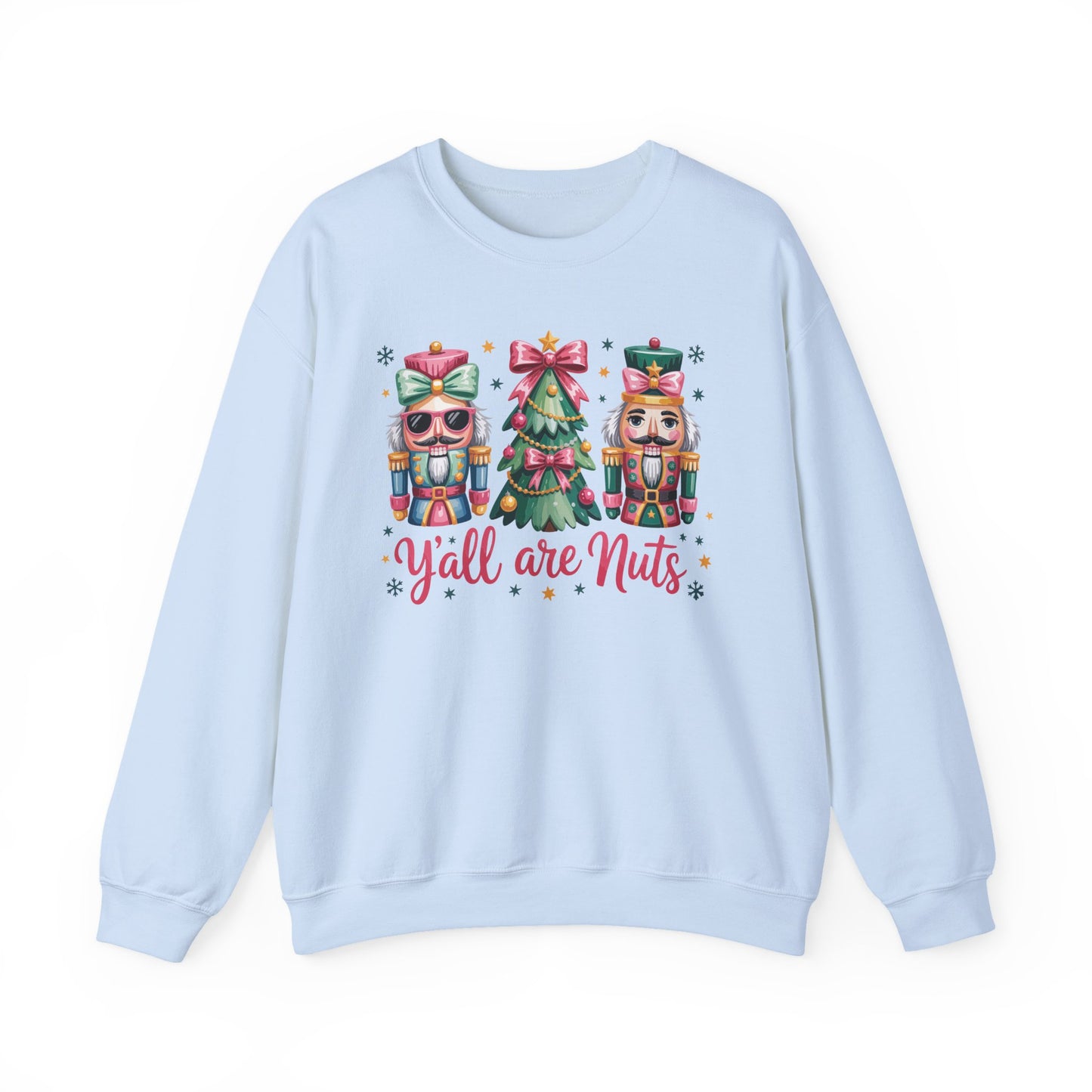 🎄🤪 Y’all Are Nuts – Nutcracker Christmas Sweatshirt ✨