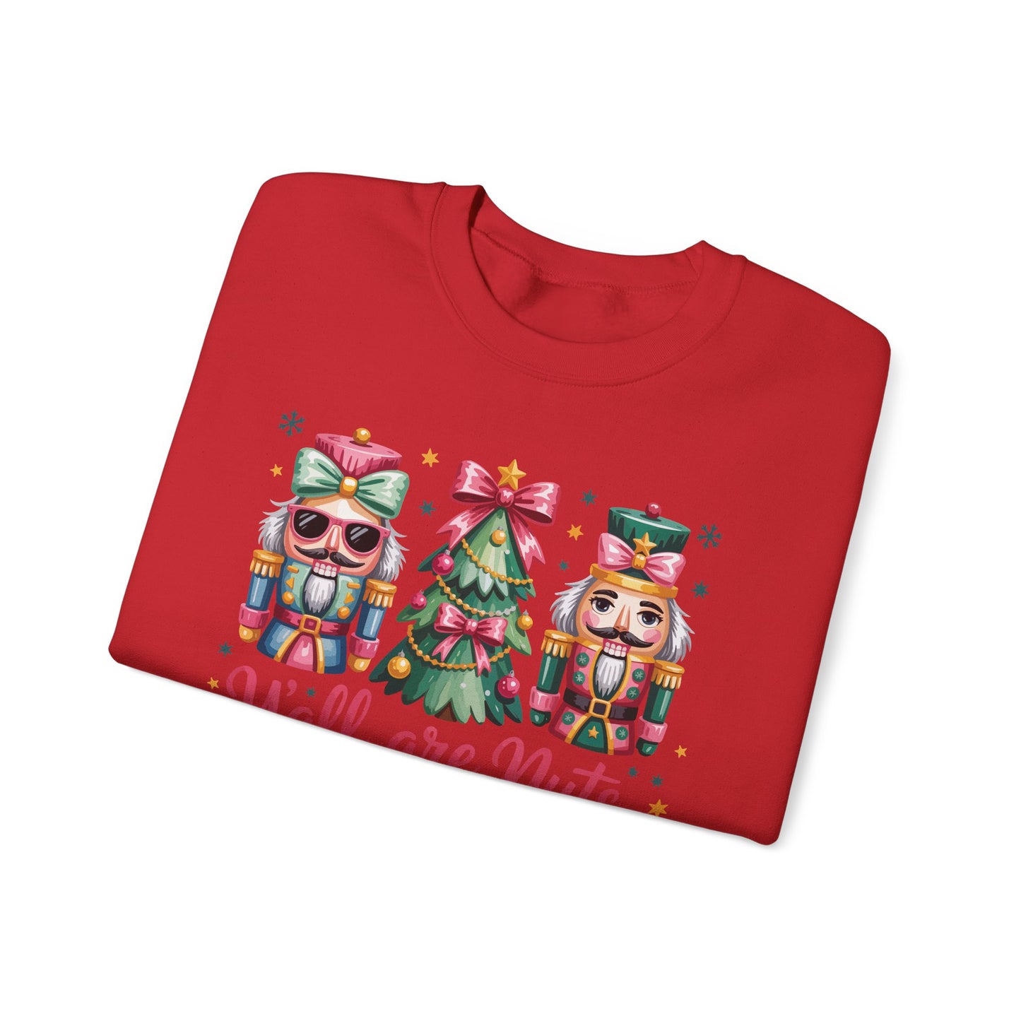 🎄🤪 Y’all Are Nuts – Nutcracker Christmas Sweatshirt ✨