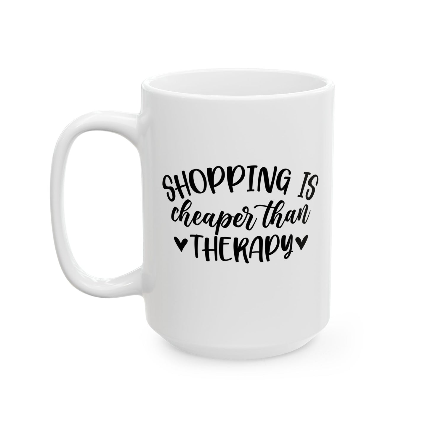 🛍️😂 Shopping Is Cheaper Than Therapy Mug – Funny Coffee Cup ☕💸