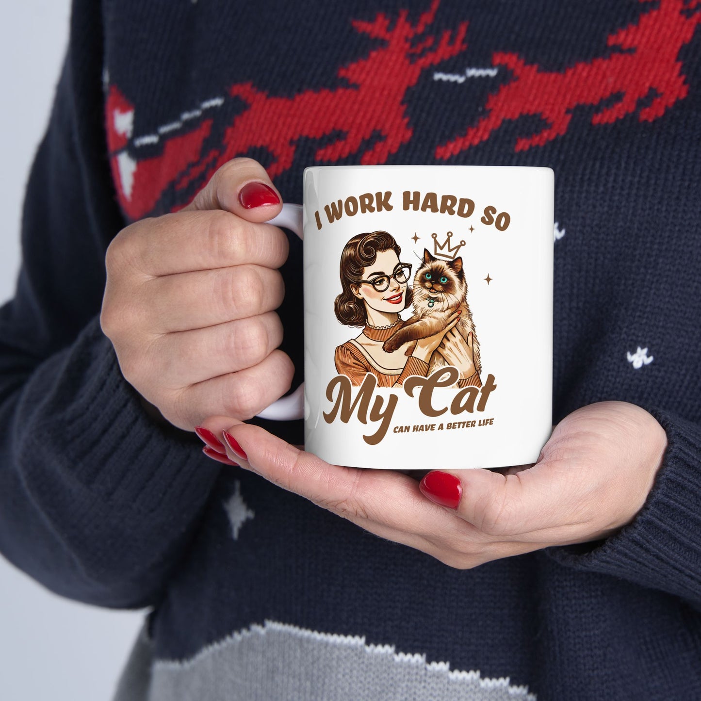 👑 I Work Hard So My Cat Can Have a Better Life Mug – Royal Feline Vibes with Retro Sass 🐾