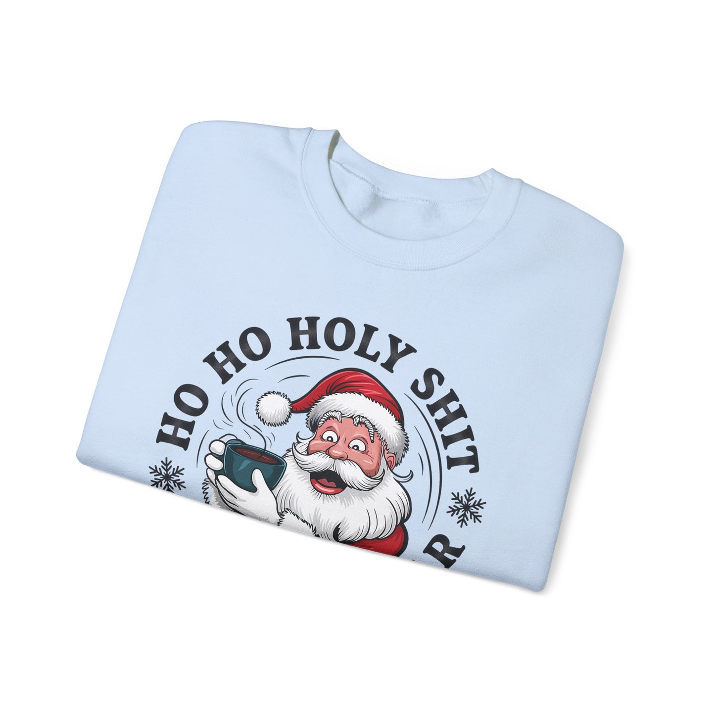 🎅☕ Ho Ho Holy Sh*t—What a Year! Santa Coffee Sweatshirt 🎄🔥