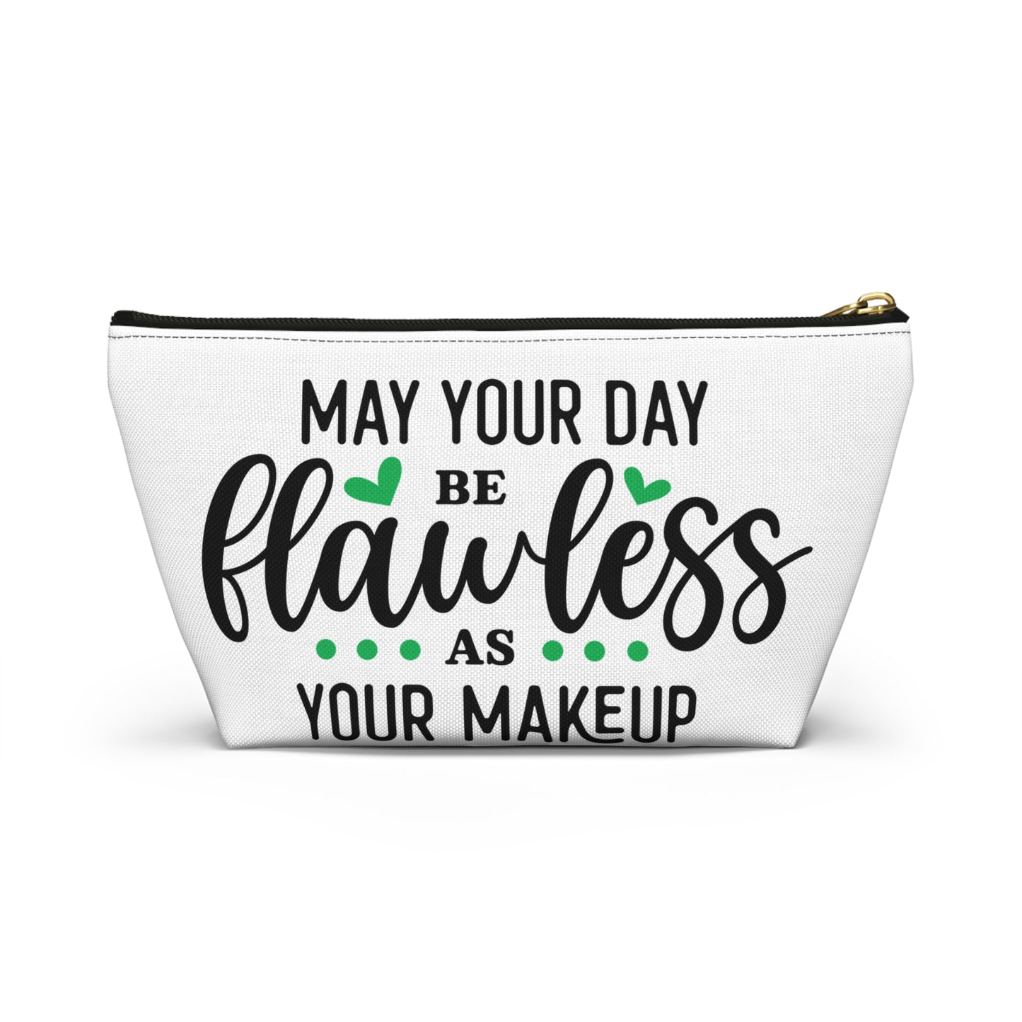 Accessory Pouch – "May Your Day Be Flawless As Your Makeup" Green Makeup Bag