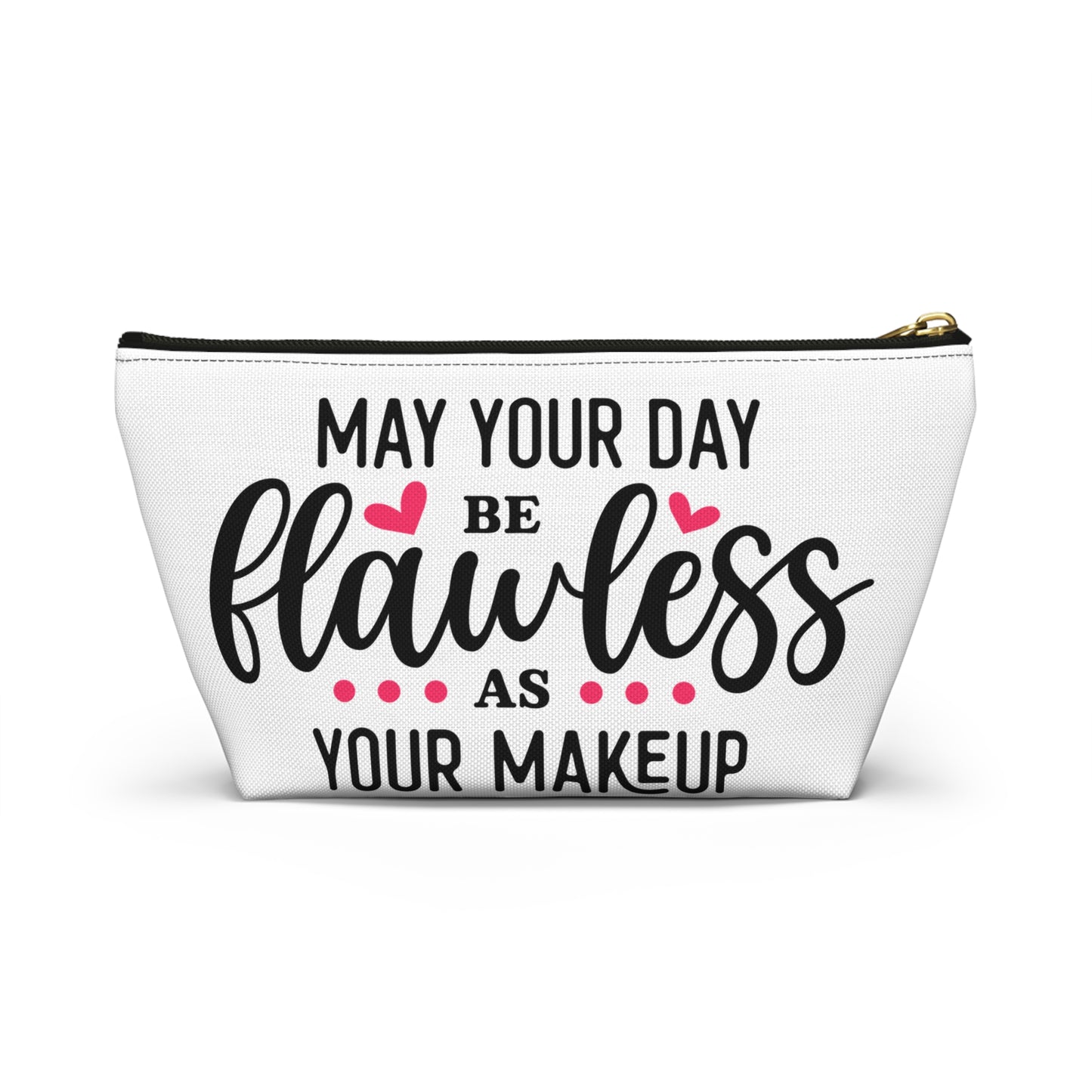 Accessory Pouch – "May Your Day Be Flawless As Your Makeup" Pink Makeup Bag