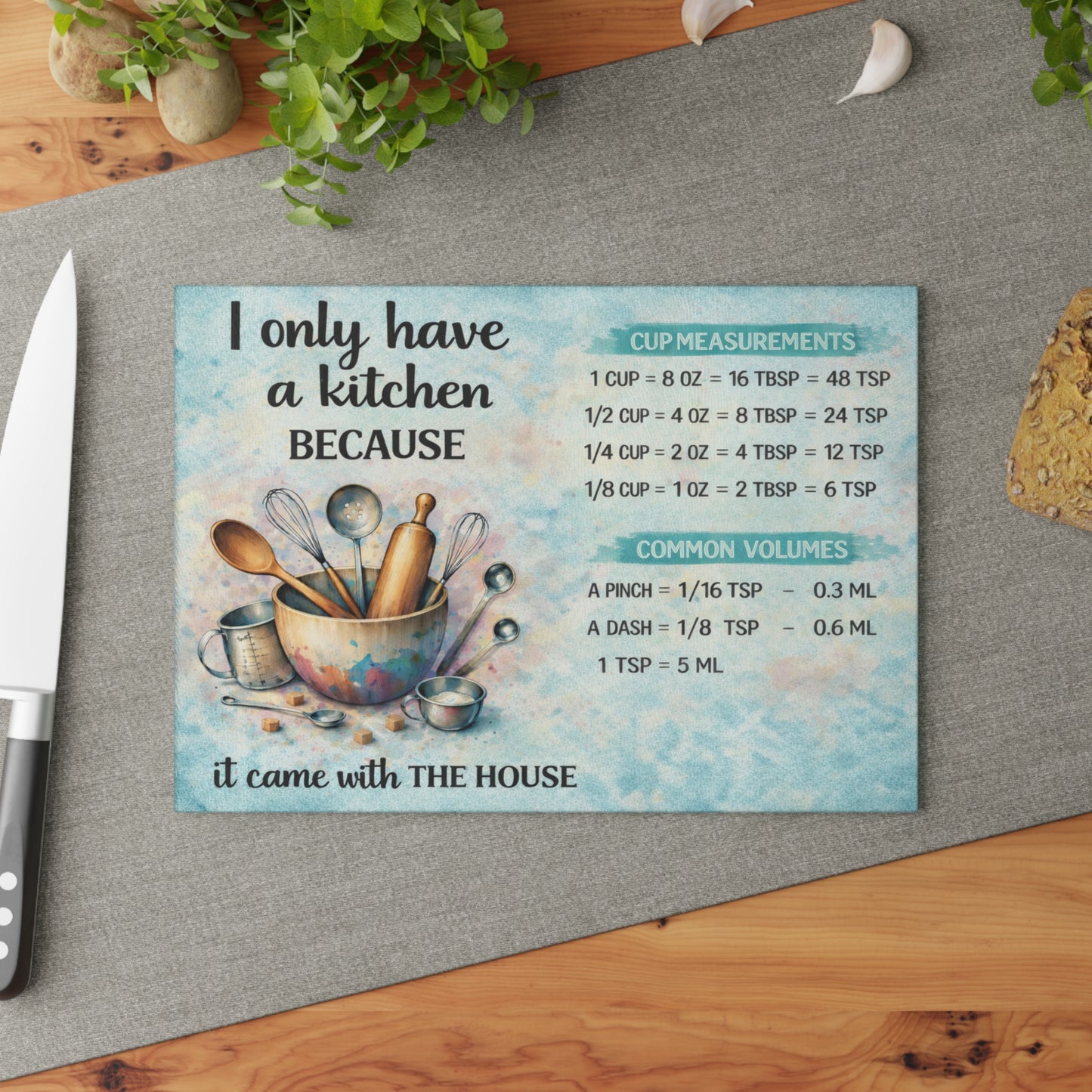 I Only Have a Kitchen Because It Came with the House Glass Cutting Board – Funny Kitchen Conversion Chart Decor