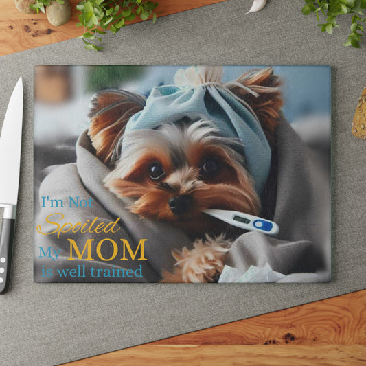 🐾 “Not Spoiled – Just Well Trained” Yorkie Cutting Board – Cute Comfort for Dog Moms 💛