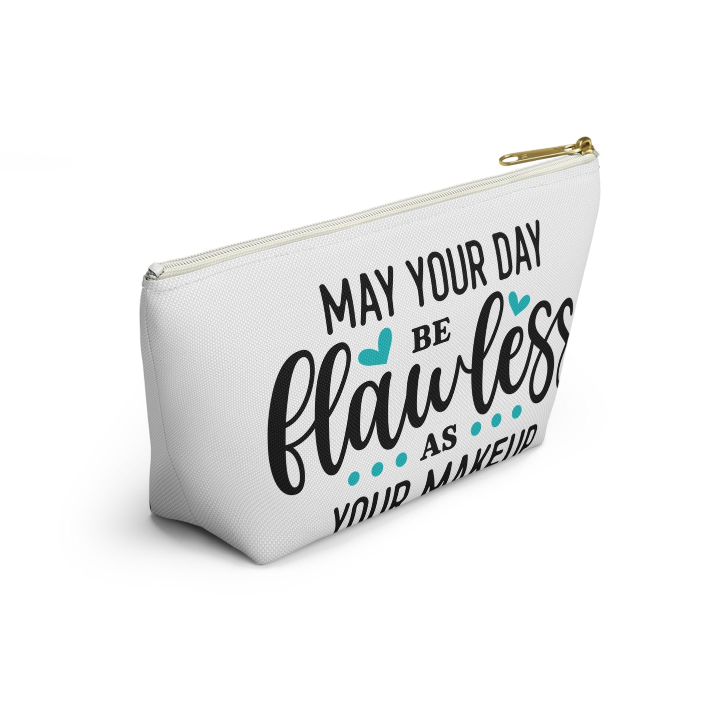 Accessory Pouch – "May Your Day Be Flawless As Your Makeup" Teal Makeup Bag