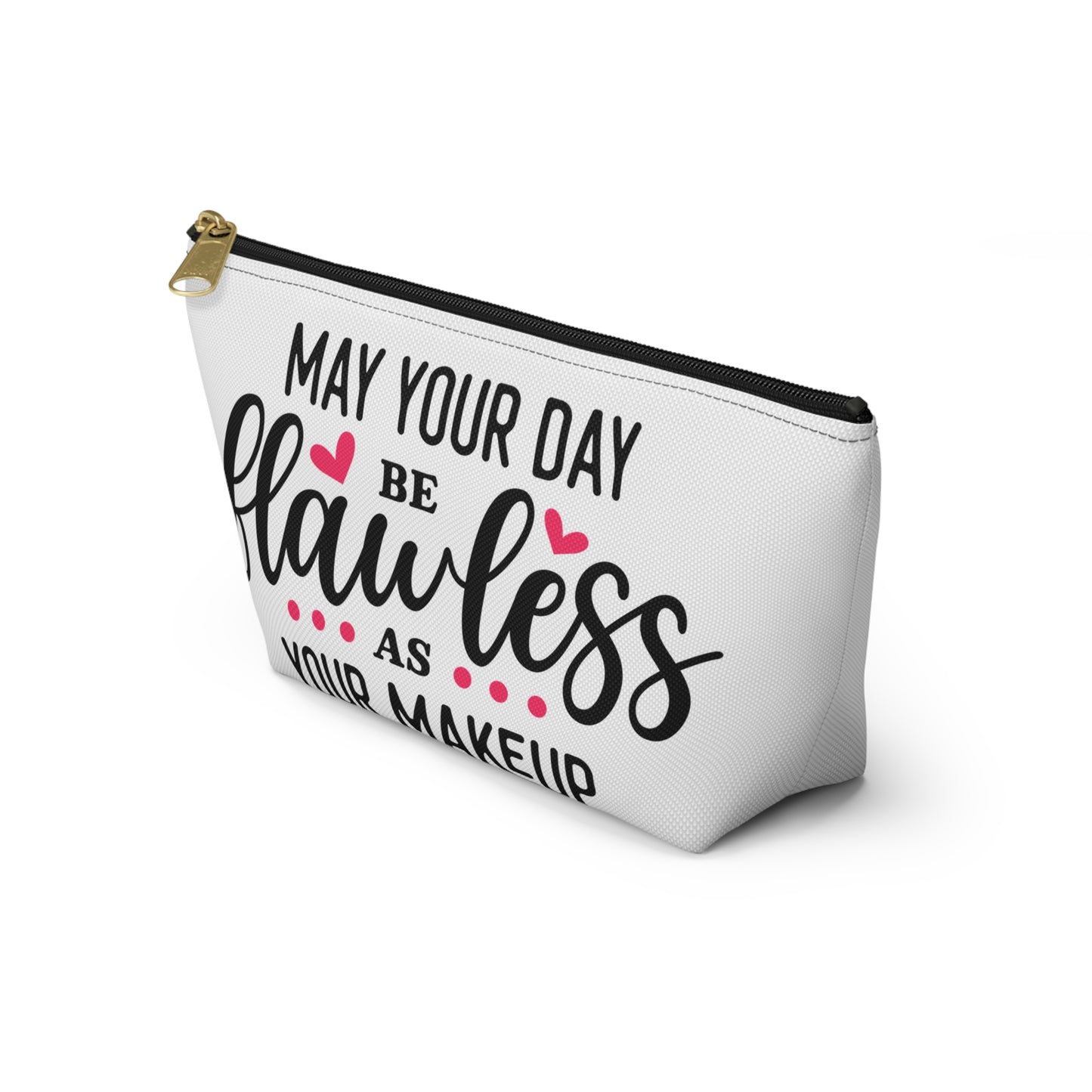 Accessory Pouch – "May Your Day Be Flawless As Your Makeup" Pink Makeup Bag