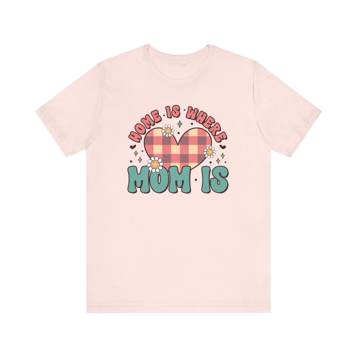 💐 Home Is Where Mom Is – Heart & Daisy Mom T-Shirt 🌸