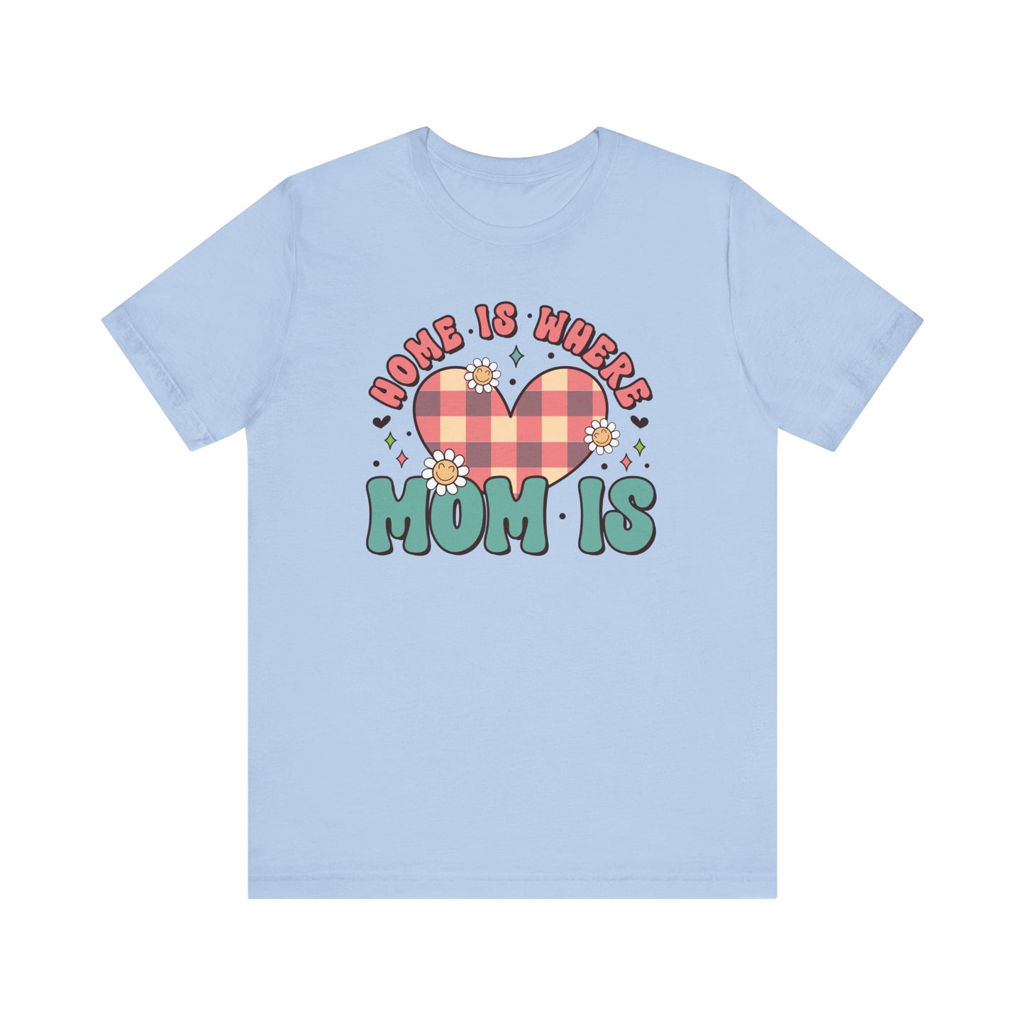 💐 Home Is Where Mom Is – Heart & Daisy Mom T-Shirt 🌸