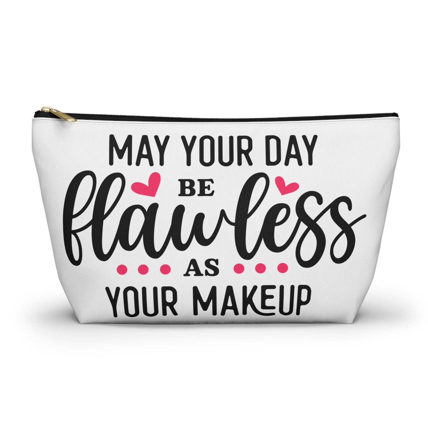 Accessory Pouch – "May Your Day Be Flawless As Your Makeup" Pink Makeup Bag
