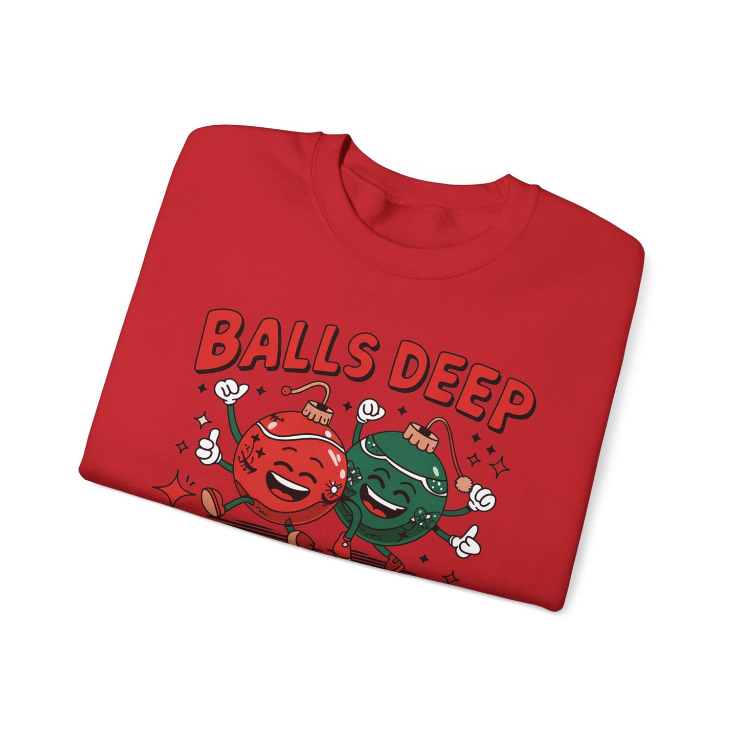 🎄🤣 Balls Deep in Christmas Spirit Sweatshirt – Funny Unisex Holiday Humor