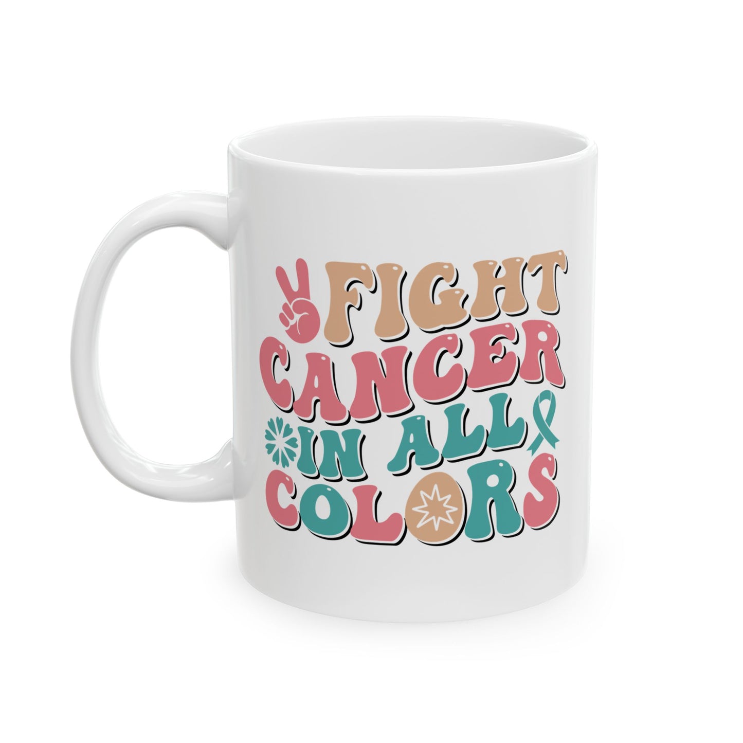 🌈 Fight Cancer in All Colors Mug – Multicolor Awareness Coffee Cup