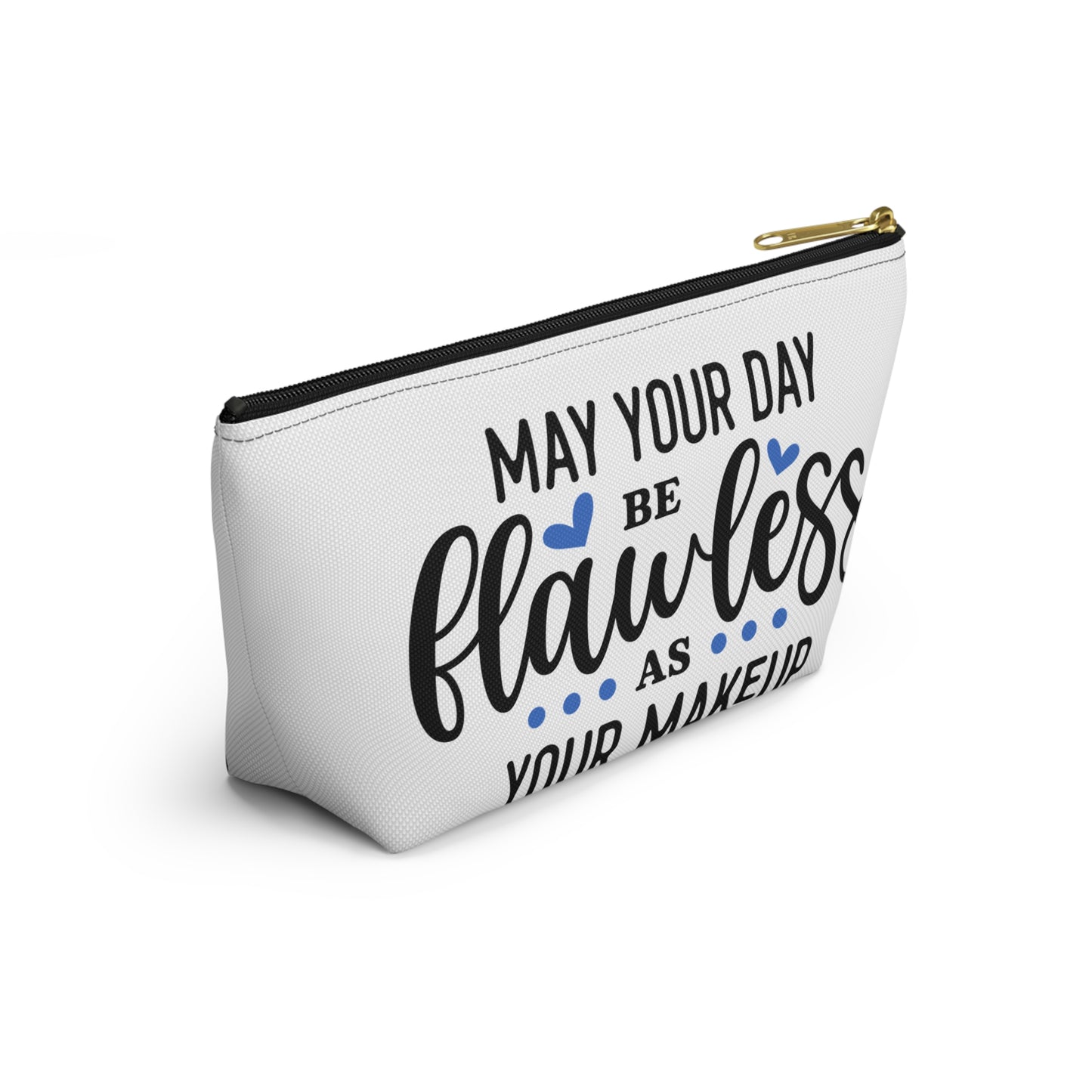 Accessory Pouch – "May Your Day Be Flawless As Your Makeup" Blue Makeup Bag