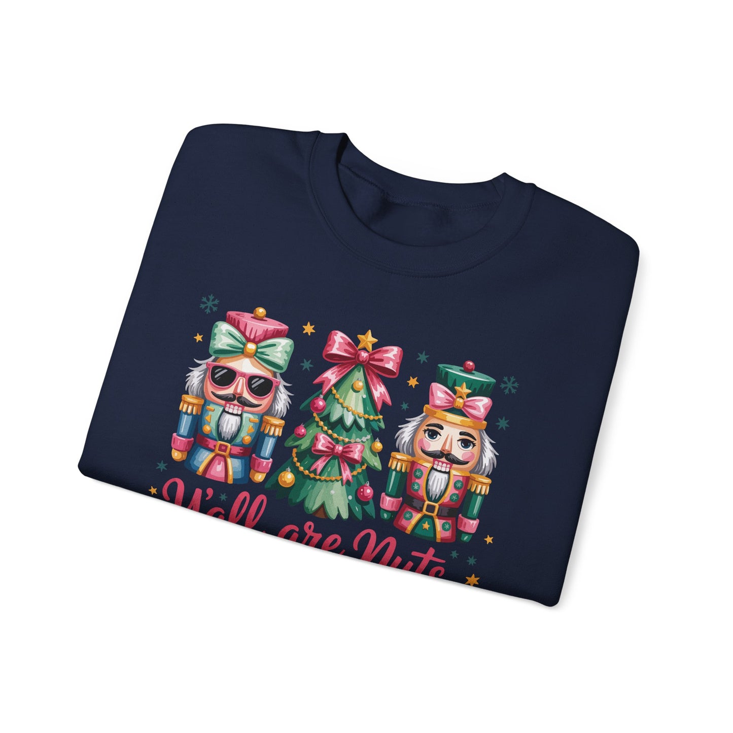 🎄🤪 Y’all Are Nuts – Nutcracker Christmas Sweatshirt ✨