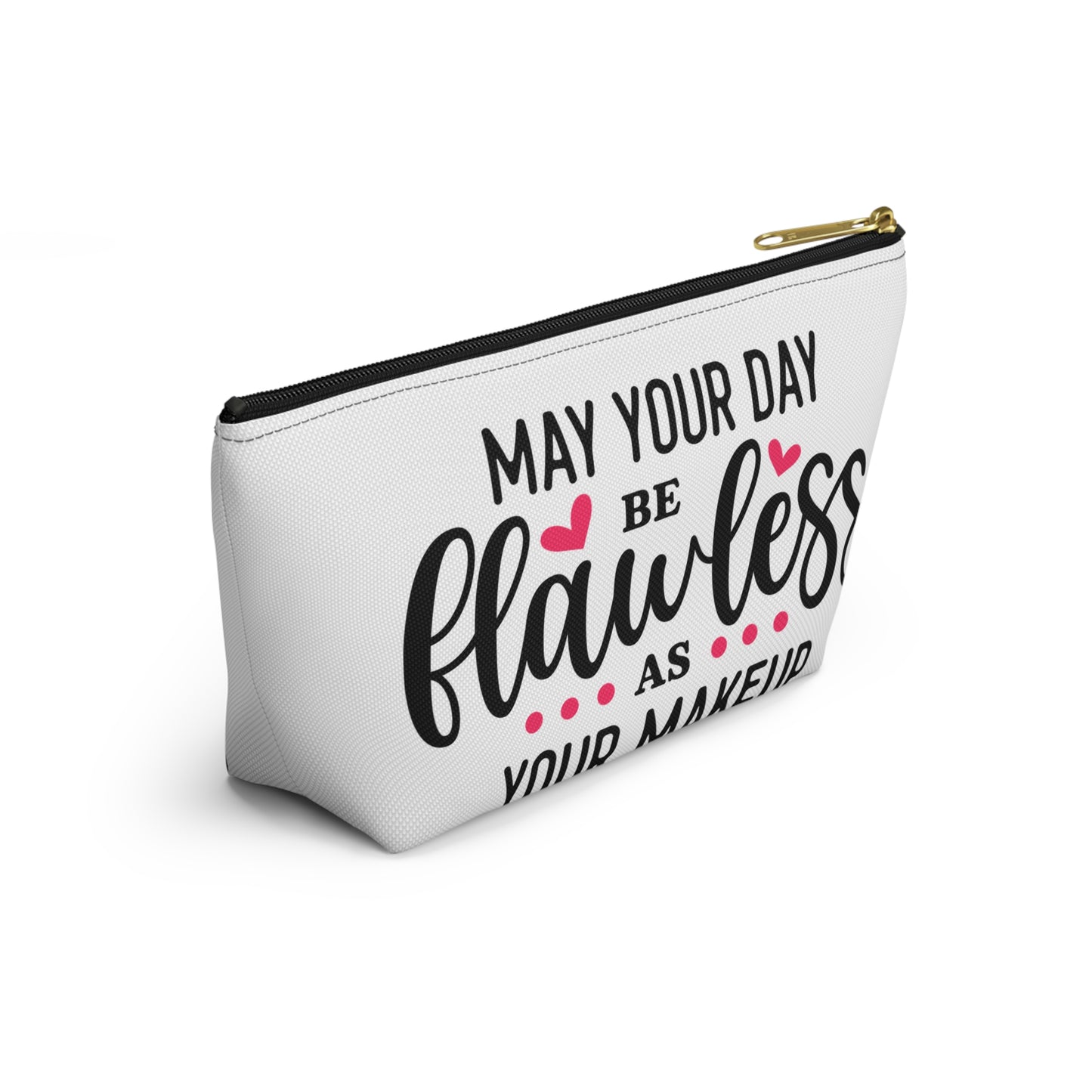 Accessory Pouch – "May Your Day Be Flawless As Your Makeup" Pink Makeup Bag
