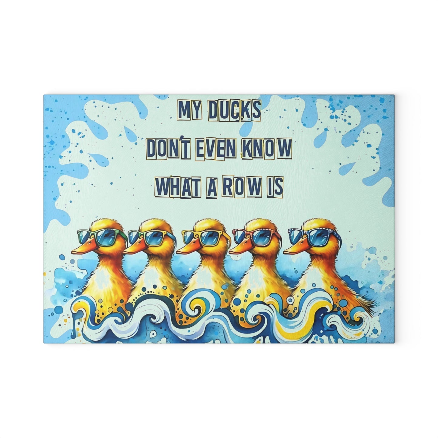🦆 “My Ducks Don’t Even Know What a Row Is” Cutting Board – Whimsical Chaos for Your Kitchen