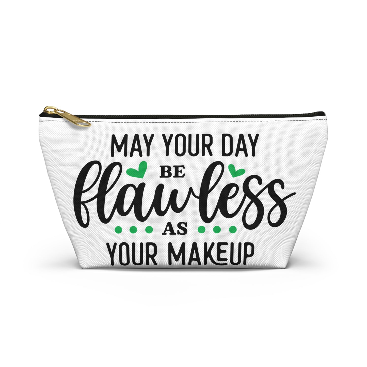 Accessory Pouch – "May Your Day Be Flawless As Your Makeup" Green Makeup Bag