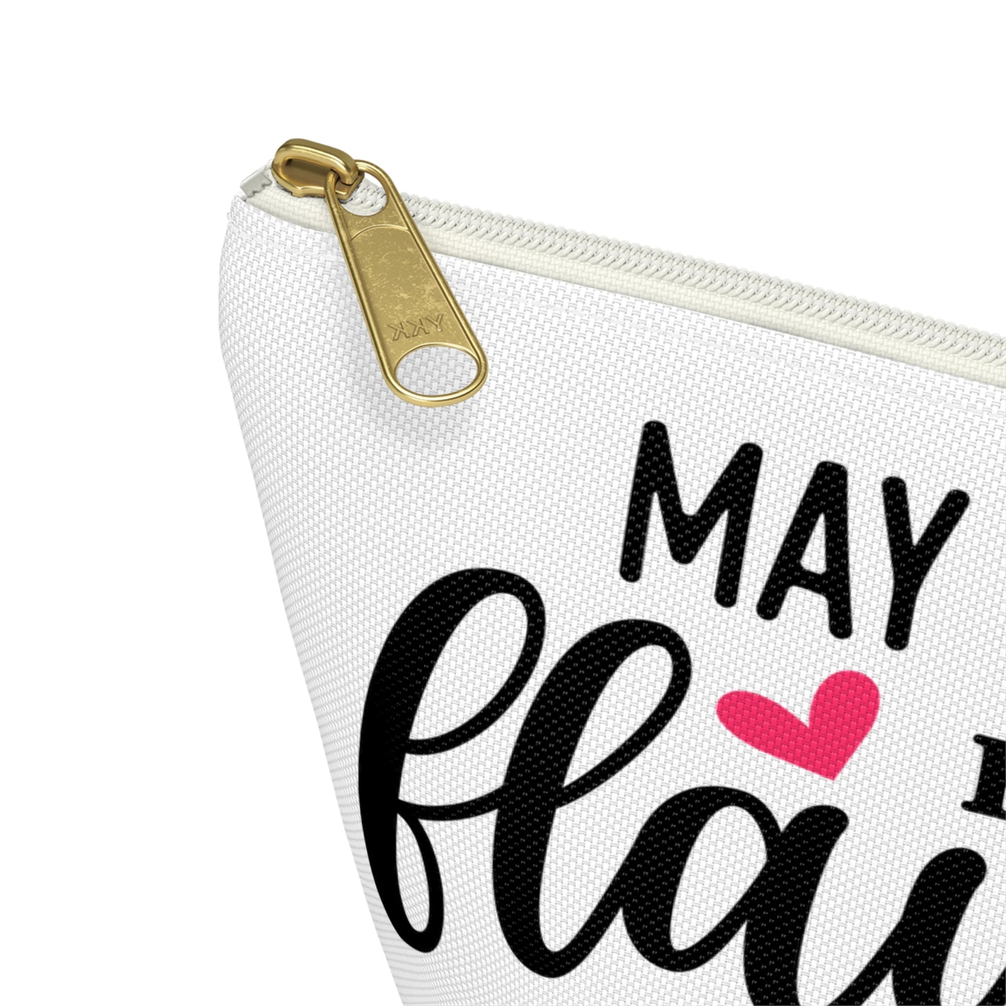 Accessory Pouch – "May Your Day Be Flawless As Your Makeup" Pink Makeup Bag