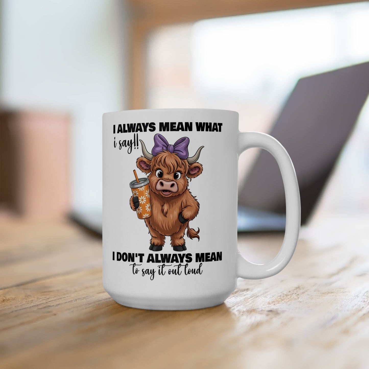 🐮💬 Sassy Highland Cow Mug – “I Always Mean What I Say!!” Funny Cow Lover Gift ☕