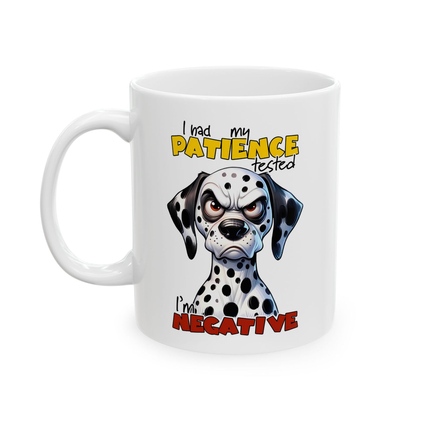 🐾 Puse a prueba mi paciencia – Soy negativo Taza divertida de dálmata ☕