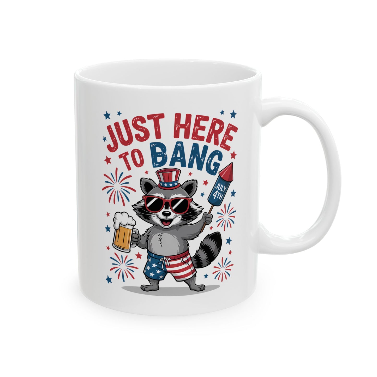 🦝 Just Here to Bang Raccoon Mug – Celebrate 4th of July in Style! 🎆