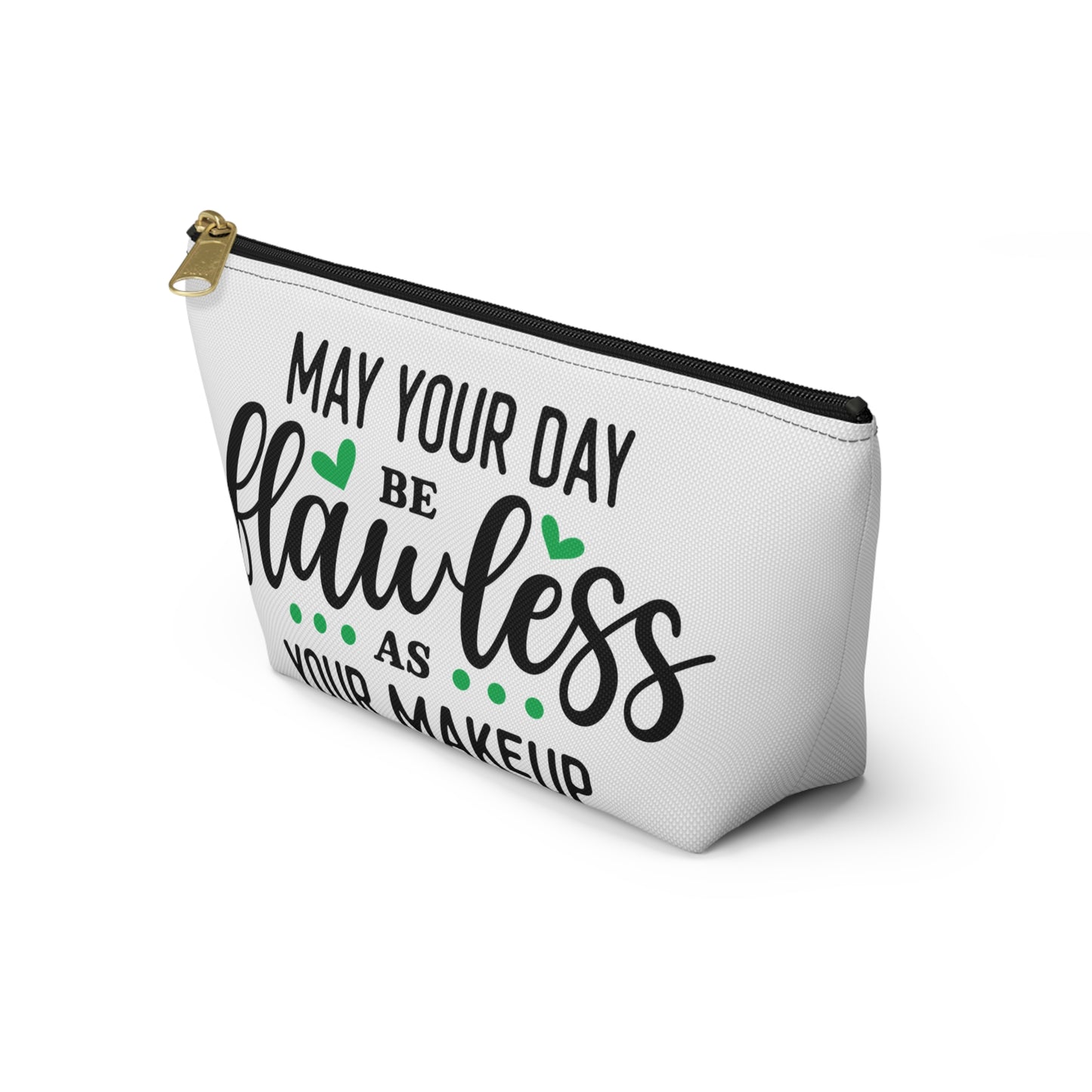 Accessory Pouch – "May Your Day Be Flawless As Your Makeup" Green Makeup Bag