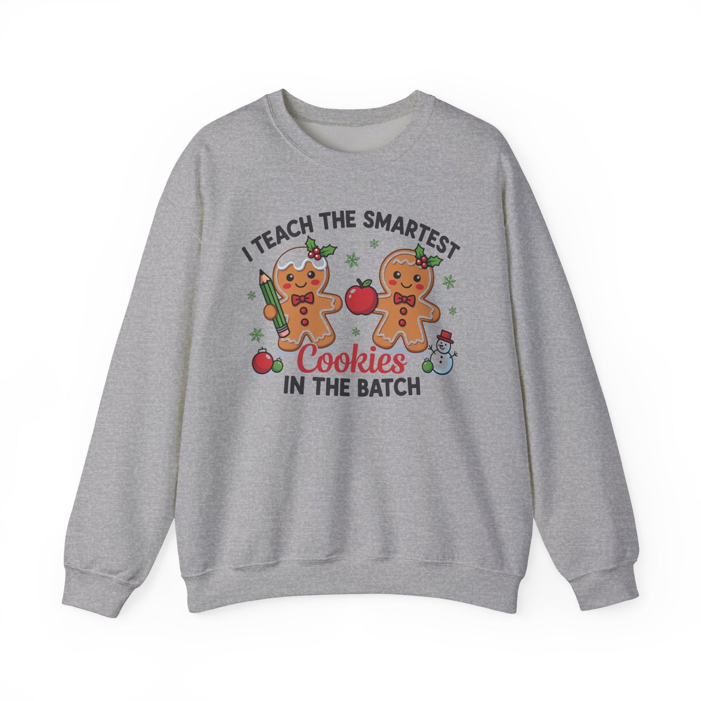 🍪✏️ I Teach the Smartest Cookies in the Batch Sweatshirt – Cute Teacher Gingerbread Crewneck